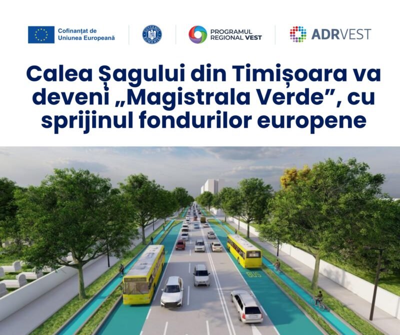 Calea Șagului din Timișoara va fi transformată în „Magistrala Verde” - un coridor modern de mobilitate finanțat cu fonduri europene