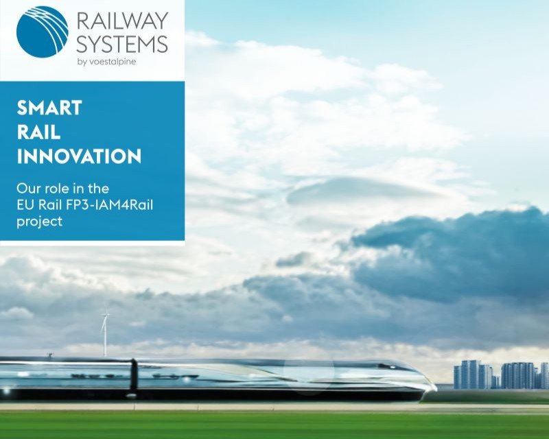 voestalpine Railway Systems dezvoltă soluții inteligente pentru mentenanța feroviară în proiectul european FP3‑IAM4Rail