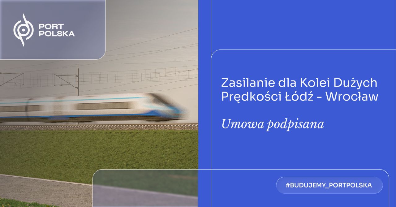 Port Polska și PSE semnează contractele pentru alimentarea cu energie a liniei de mare viteză Łódź – Wrocław