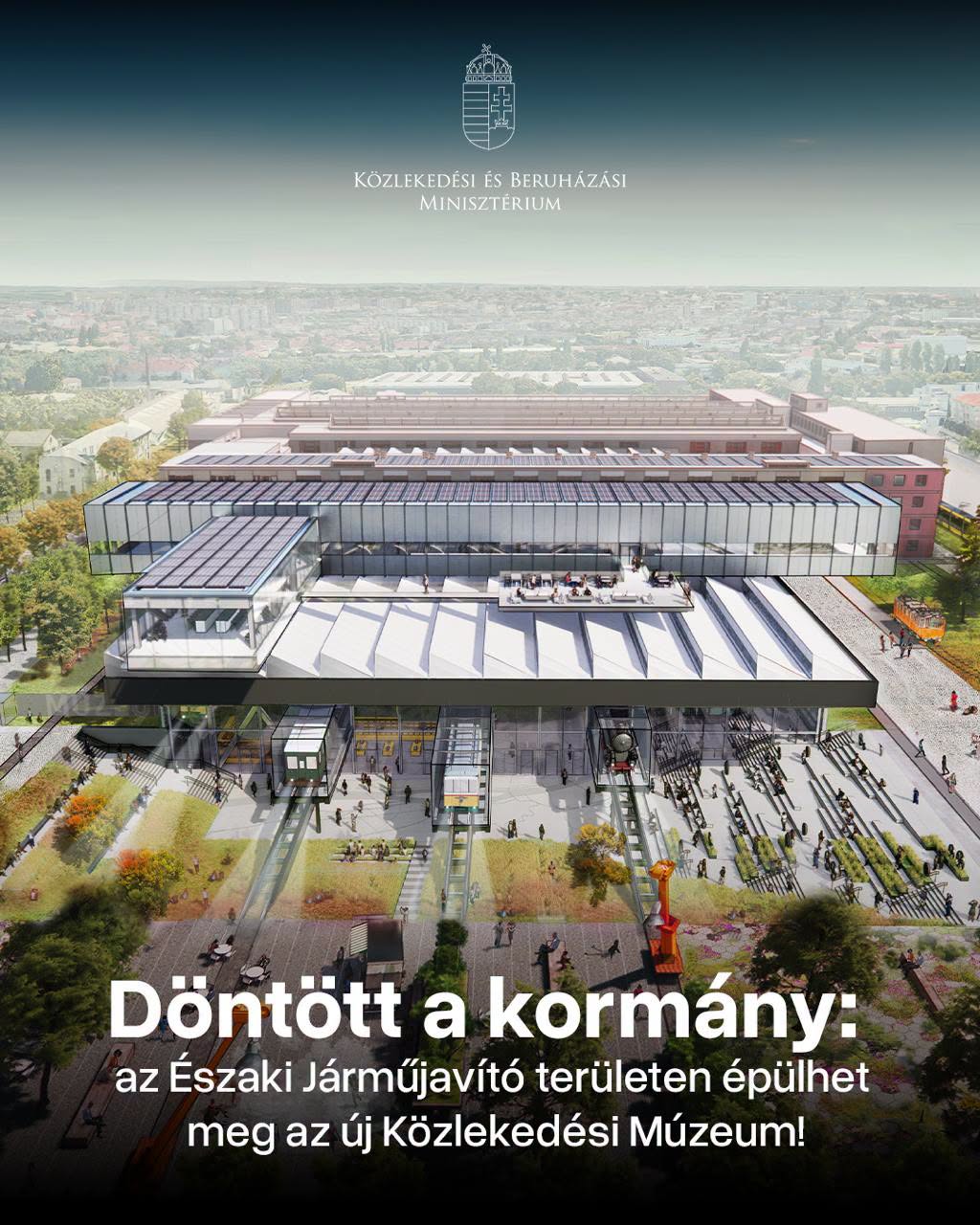 Guvernul Ungariei aprobă construirea noului Muzeu al Transporturilor pe amplasamentul original din Északi Járműjavító, readucând proiectul pe direcția inițială