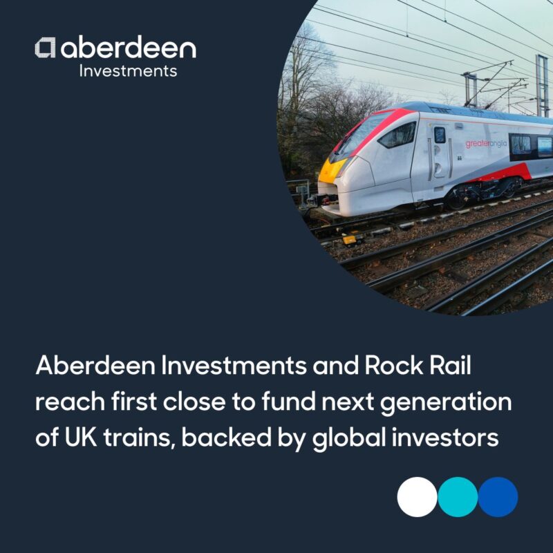 Finanțare de 800 de milioane de lire pentru trenurile de nouă generație din Marea Britanie, prin platforma Aberdeen Investments și Rock Rail
