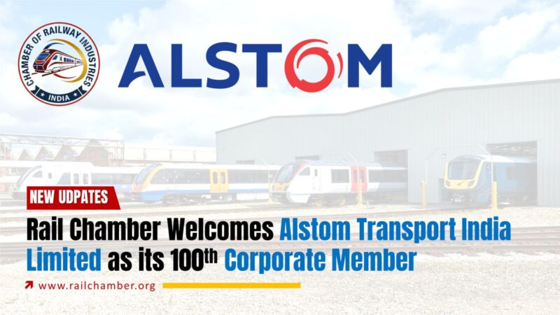 Alstom Transport India devine al 100‑lea membru corporativ al Rail Chamber, consolidând industria feroviară indiană